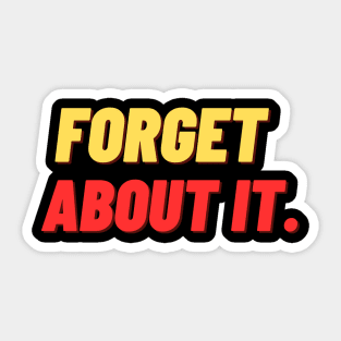 forget about it Sticker